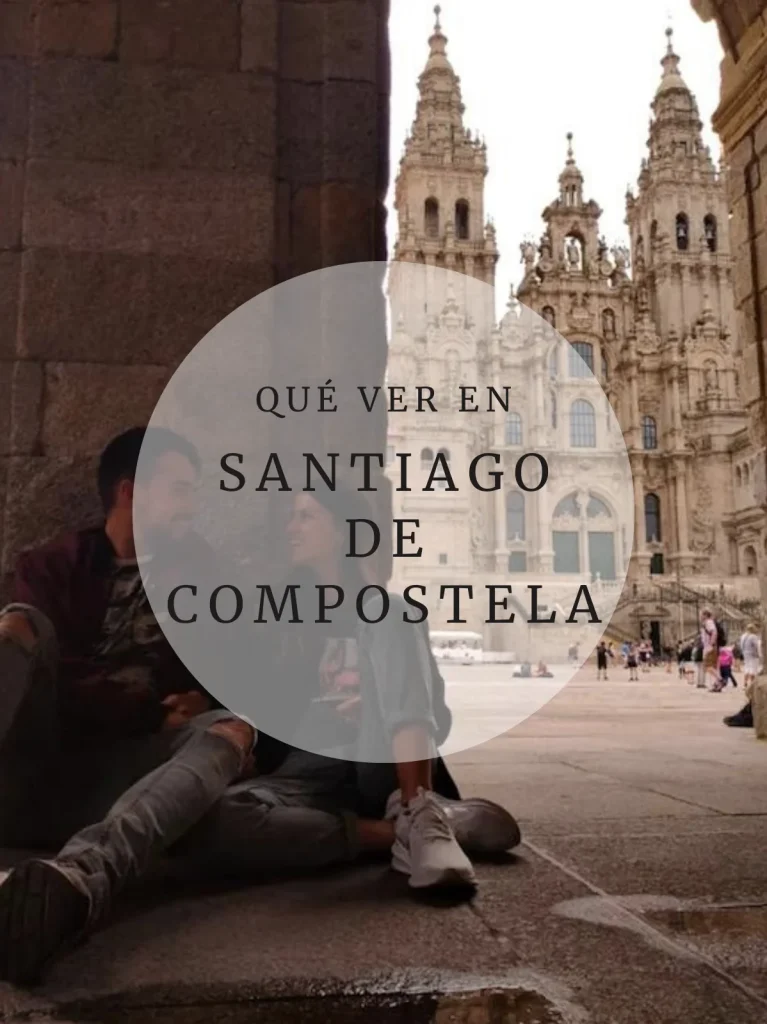 Qué ver en Santiago de Compostela
